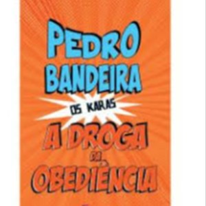 A DROGA DA OBEDIENCIA